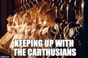 keeping up with the Carthusians