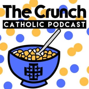 Catholic Podcasts You Should Listen to Today || The Crunch