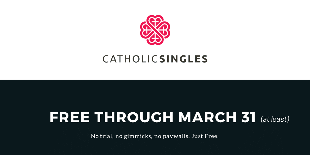 Catholic Singles is 100% Free Through the End of March