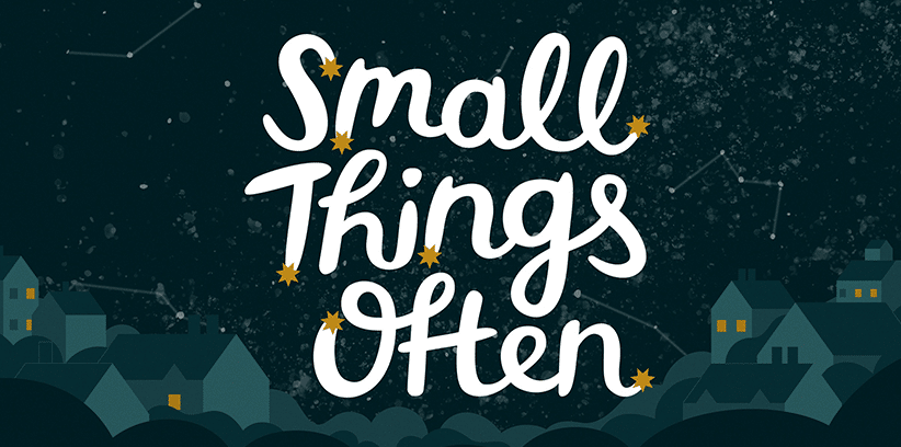 small things often